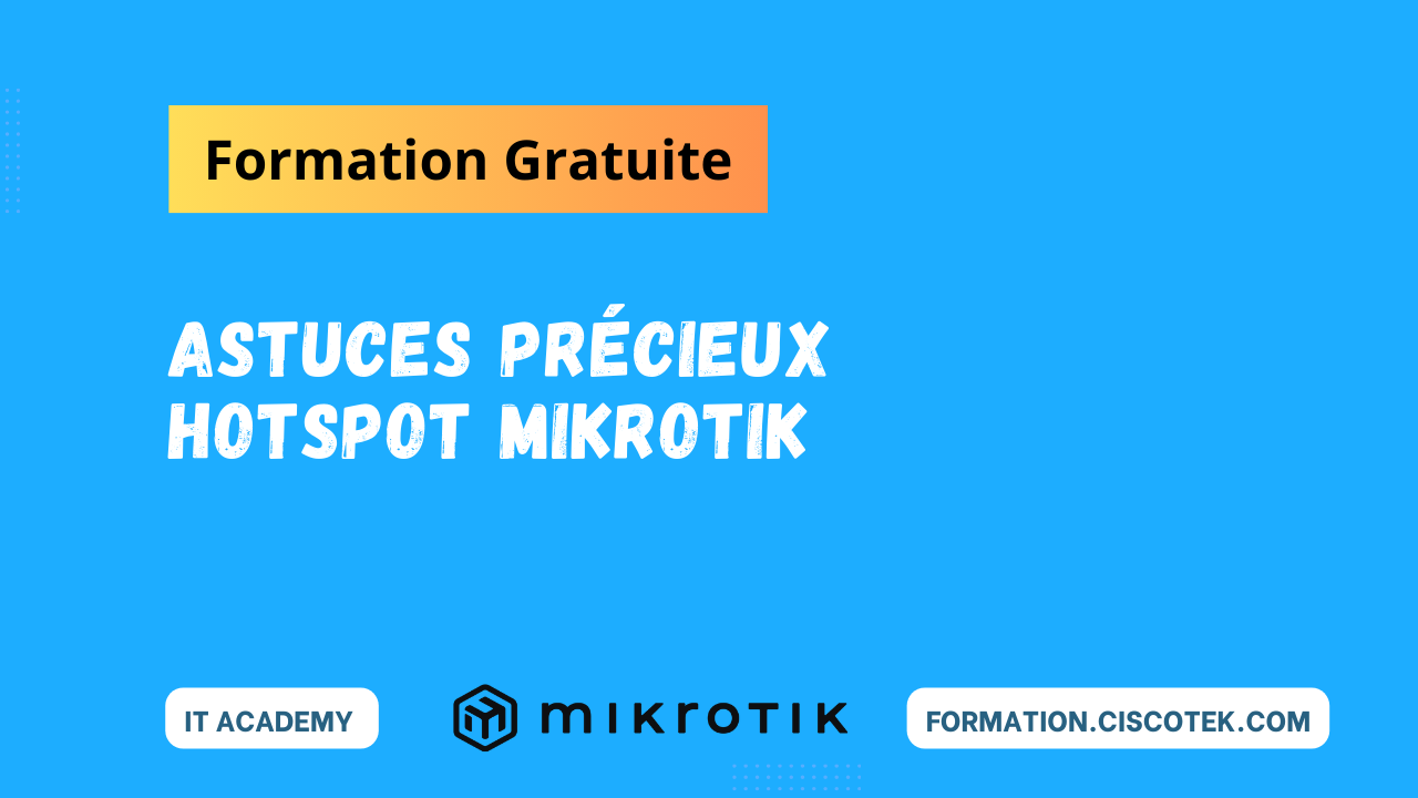 Astuces Hotspot Mikrotik gratuit